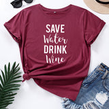 "Save Water - Drink Wine" Humorous T-Shirt (6 Colors)