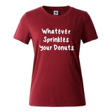 "Whatever Sprinkles your Donuts" Humorous T-Shirt (15 Colors)