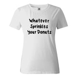 "Whatever Sprinkles your Donuts" Humorous T-Shirt (15 Colors)