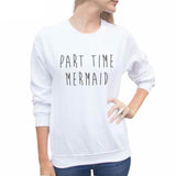 "Part Time Mermaid" Sweatshirt (2 Colors)