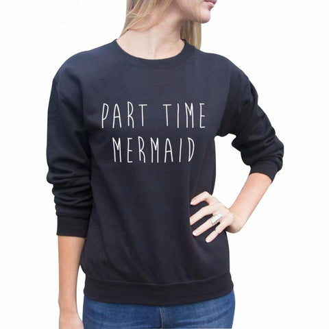 "Part Time Mermaid" Sweatshirt (2 Colors)