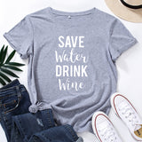 "Save Water - Drink Wine" Humorous T-Shirt (6 Colors)