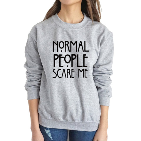 "Normal People Scare Me" Humorous Sweatshirt (3 Colors)