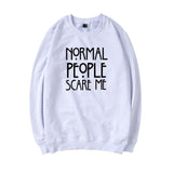 "Normal People Scare Me" Humorous Sweatshirt (3 Colors)